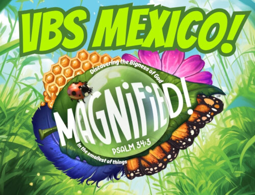 A Recap of VBS in Mexico – 2025