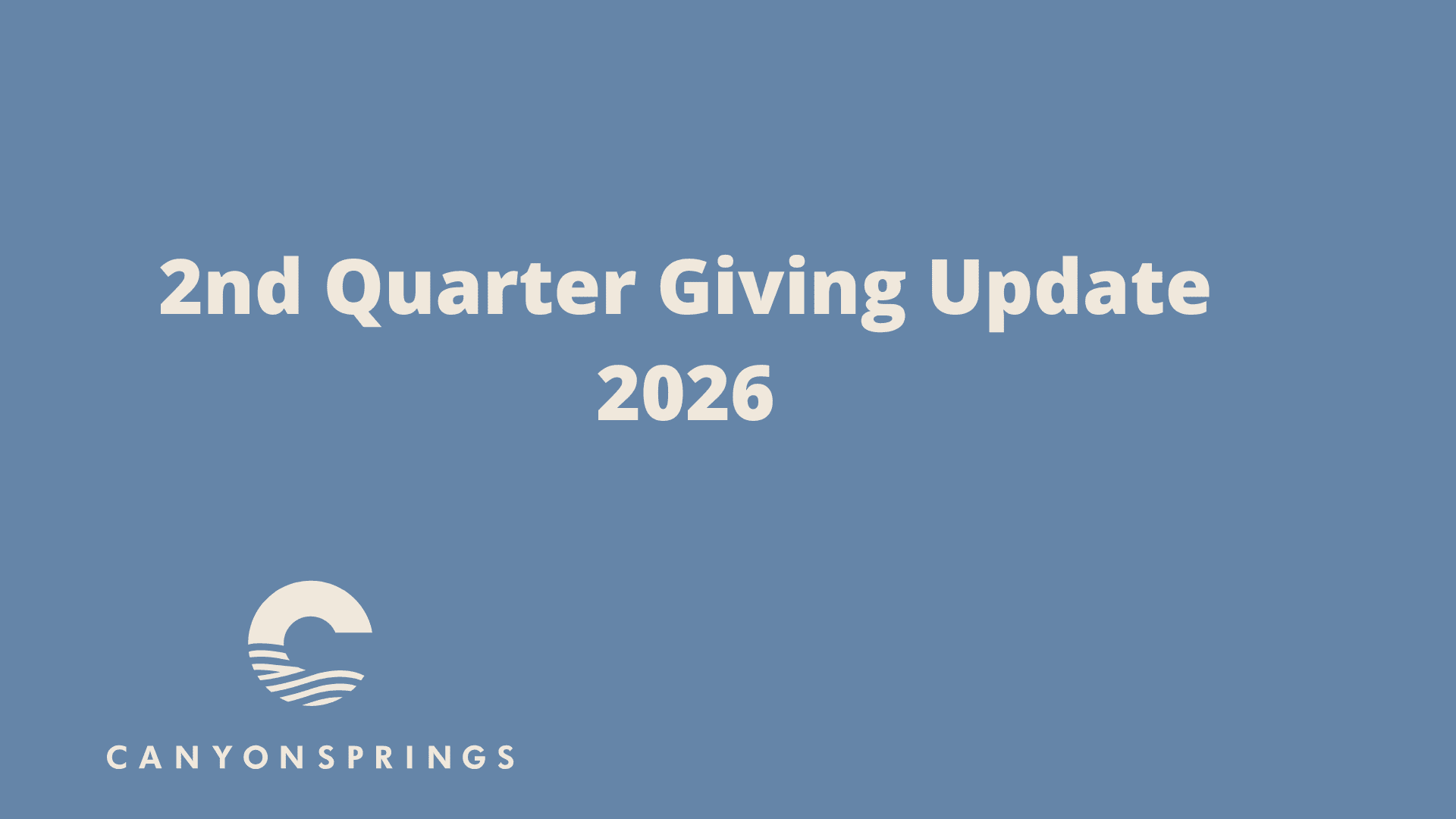 Canyon Springs Church logo on a blue background for 2nd quarter giving update 2026.